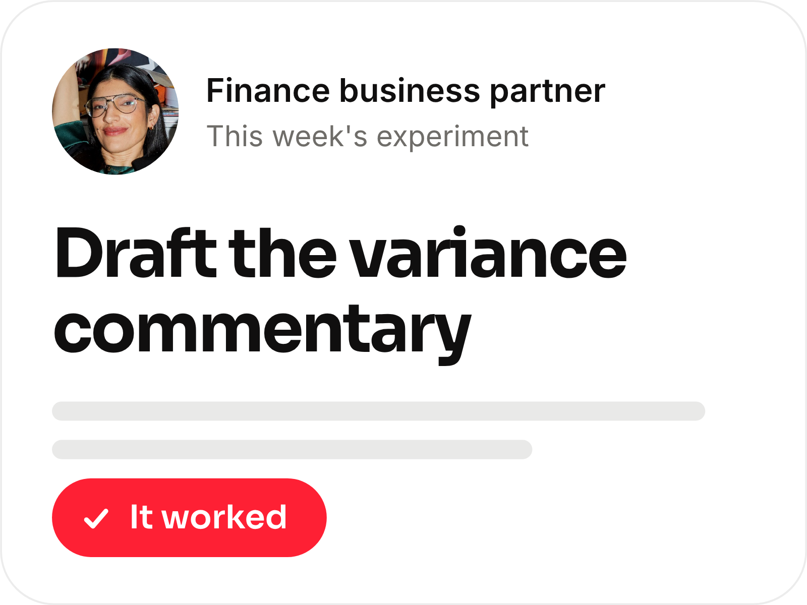 Finance business partner: Draft the variance commentary. It worked.
